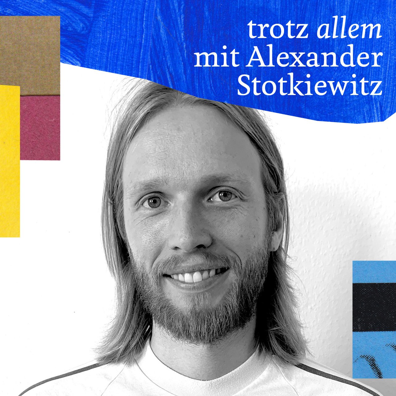 Alexander Stotkiewitz Trotz Allem Podcast IJM Deutschland